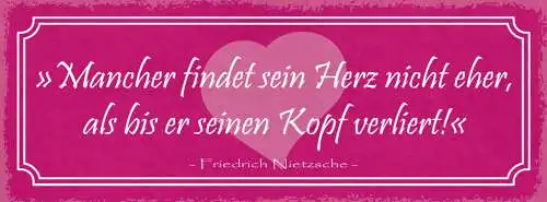 Schild Mancher Findet Sein Herz Nicht Eher Als Bis Er Seinen Kopf Verliert 27x10