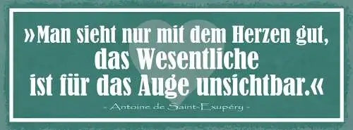 Schild Man Sieht Nur Mit Dem Herzen Gut Das Wesentliche Für Das Auge Unsichtbar