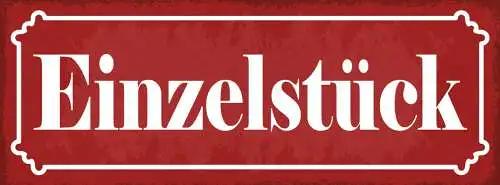 Schild Einzelstück Einzigartig Einmalig Unikat 27x10 Blech od.Holz