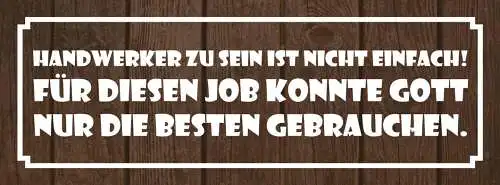 Schild Handwerker Zu Sein Ist Nicht Einfach Für Diesen Job Gott Nur Die Besten