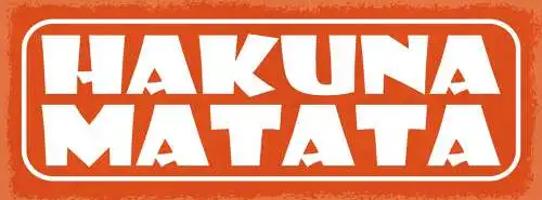 Schild Hakuna Matata Alles In Ordnung Gut Fühlen Probleme 27x10 Blech od.Holz