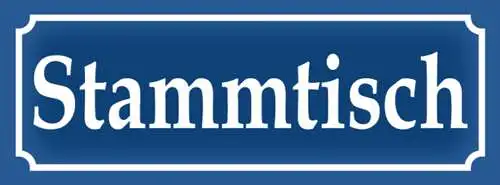 Schild Stammtisch Restaurant Lokal Straße Ort Platz Stadt 27 x 10 Blech od. Holz