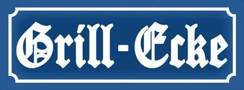 Schild Grill Ecke Griller Grillen BBQ Straße Ort Platz 27 x 10 Blech od. Holz