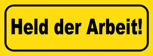 Schild Held Der Arbeit Job Arbeiter Angestellter Firma 27x10 Blech od. Holz