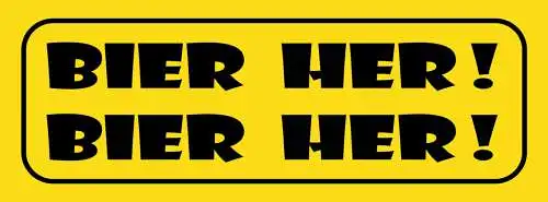 Schild Bier Her Bier Her Alkohol Trinken Bar Wirt Lokal 27x10 Blech od. Holz