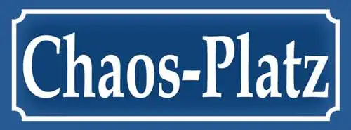 Schild Chaos Platz Durcheinander Unordnung Straße Ort Platz 27x10 Blech od.Holz
