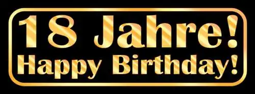 Schild 18 jahre happy birthday geburtstag erwachsen 27x10 blech od. holz