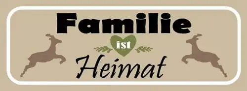 Schild Familie Ist Heimat Zuhause Eltern Kind Mutter Vater 27x10 Blech od. Holz