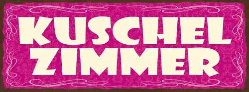 Schild Kuschel Zimmer Kuscheln Romantik Liebe Schlafzimmer 27x10 Blech od.Holz
