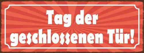 Schild Tag Der Geschlossenen Tür Geschäft Laden Firma Zu 27x10 Blech od.Holz