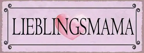 Schild lieblingsmama mutter eltern familie mama kinder kind 27x10 blech od.holz