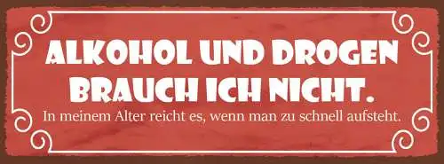 Schild Alkohol Drogen Brauch Ich Nicht In Meinem Alter Reicht Schnell Aufstehen