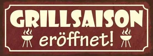 Schild Grill Saison Eröffnet Grillen Griller BBQ Fleisch 27x10 Blech od.Holz