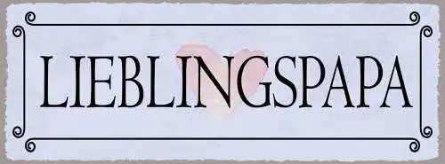 Schild lieblingspapa vater eltern familie papa kinder kind 27x10 blech od.holz