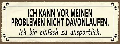 Schild Ich Kann Vor Meinen Problemen Nicht Davonlaufen Einfach Zu Unsportlich