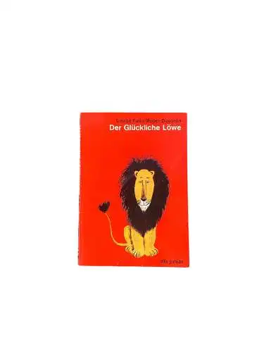 4646 Louise Fatio DER GLÜCKLICHE LÖWE. DEUTSCH VON FRITZ MÜHLENWEG. dtv-Junio