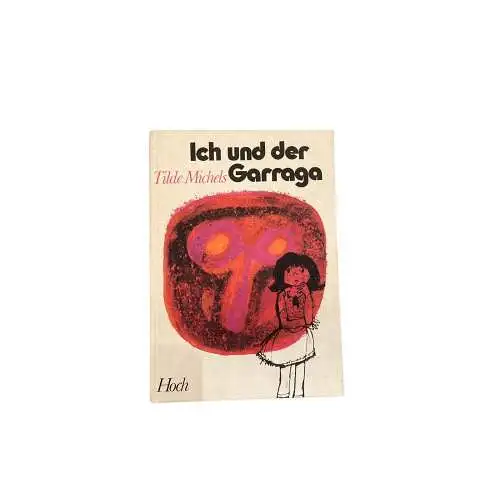 5579 Tilde Michels ICH UND DER GARRAGA: 18 GESCHICHTEN VON NORI HC +Abb