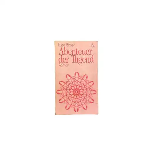 5604 Luise Rinser ABENTEUER DER TUGEND Roman. Fischer Verlag