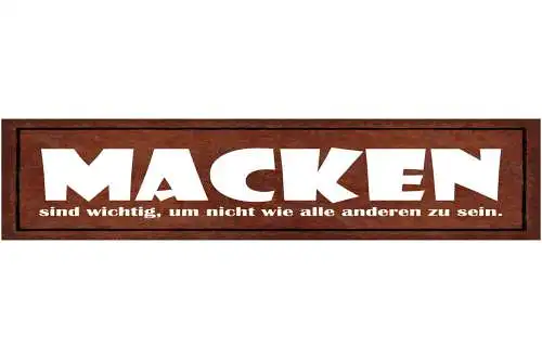 Schild Macken Sind Wichtig Um Nicht Wie Alle Anderen Zu Sein Einzigartig 46 x 10