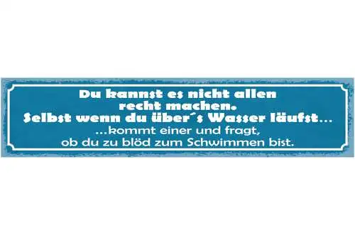 Schild Nicht Allen Recht Machen Über's Wasser Laufen Fragt Zu Blöd Zum Schwimmen