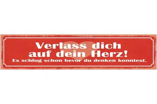 Schild verlass dich auf dein herz es schlug schon bevor du denken konntest 46x10