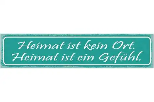 Schild heimat ist kein ort heimat ist ein gefühl zu hause 46x10 blech od. holz