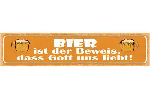 Schild Bier Ist Der Beweis Das Gott Uns Liebt Alkohol 46 x 10 Blech od. Holz