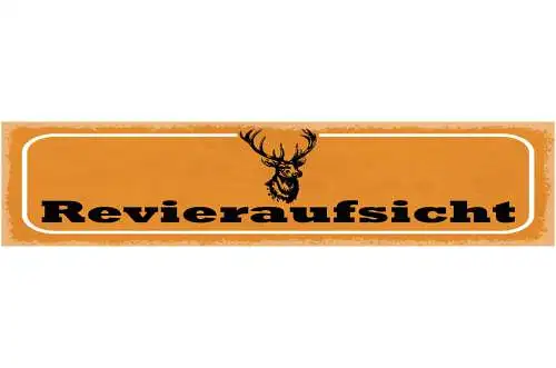 Schild Revier Aufsicht Förster Jäger Jagd Aufseher Hirsch 46 x 10 Blech od. Holz