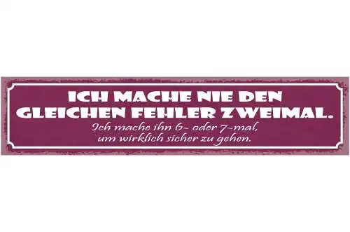 Schild Ich Mache Nie Den Selben Fehler Zweimal 6-7x Um Wirklich Sicher Zu Gehen
