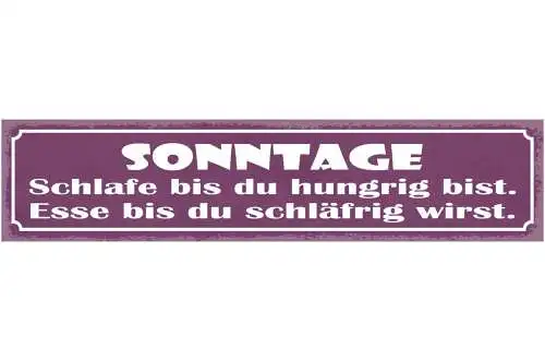 Schild sonntage schlafe bis du hungrig bist esse bis du schläfrig wirst 46 x 10