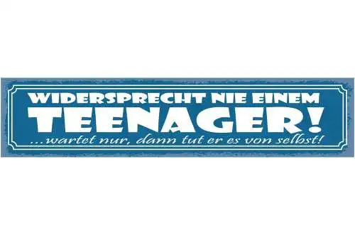 Schild widersprecht nie einem teenager wartet nur dann tut er es von selbst