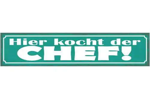 Schild Hier Kocht Der Chef Küche Kochen Koch Restaurant 46 x 10 Blech od. Holz