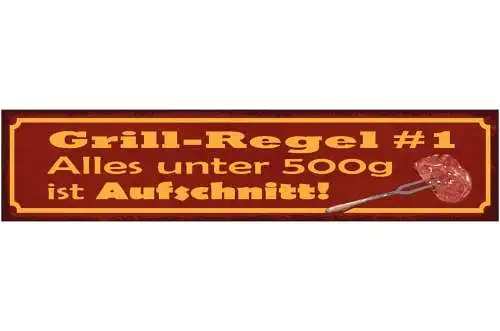Schild Grill Regel #1 Alles Unter 500g Ist Aufschnitt BBQ 46 x 10 Blech od. Holz