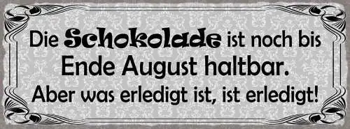 Schild Die Schokolade Ist Noch Bis Ende August Haltbar Aber Was Erledigt Ist