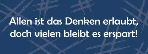 Schild allen ist das denken erlaubt doch vielen bleibt es erspart 27 x 10