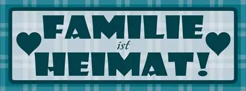 Schild familie ist heimat eltern mutter vater kind 27 x 10 blech od. holz