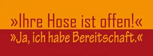 Schild ihre hose ist offen ja ich habe bereitschaft 27 x 10 blech od. holz