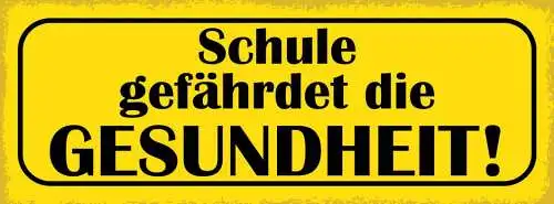 Schild schule gefährdet die gesundheit lehrer schüler 27 x 10 blech od. holz