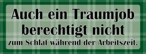 Schild Auch Ein Traum Job Berechtigt Nicht Zum Schlaf Während Der Arbeitszeiten