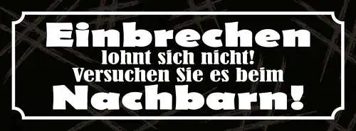 Schild Einbrechen Lohnt Sich Nicht Versuchen Sie Es Beim Nachbarn 27 x 10