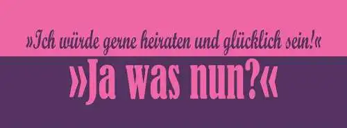 Schild ich würde gerne heiraten & glücklich sein ja was nun 27x10 blech od.holz