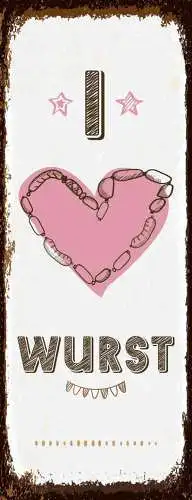 Schild I ❤️ Wurst Liebe Essen Grillen Grill BBQ 27x10 Blech od.Holz