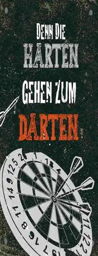 Schild Denn Die Harten Gehen Zum Darten Dart Spiel Pfeil 27x10 Blech od.Holz