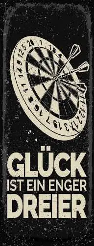 Schild Glück Ist Ein Enger Dreier Darten Dart Pfeil Spiel 27x10 Blech od.Holz