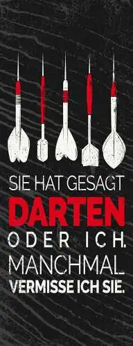 Schild Sie Hat Gesagt Darten Oder Ich Manchmal Vermisse Ich Sie Dart Spiel 27x10