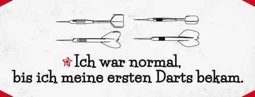 Schild Ich War Normal Bis Ich Meine Ersten Darts Bekam Dart 27x10 Blech od.Holz