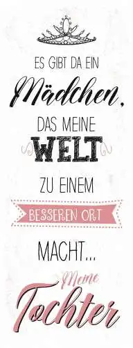 Schild es gibt ein mädchen meine welt zu einen besseren ort macht meine tochter