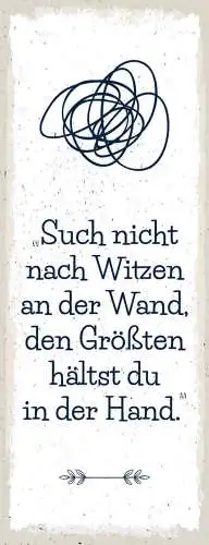 Schild Such Nicht Nach Witzen An Der Wand Den Größten Hältst Du An Der Hand