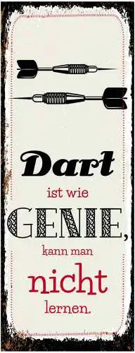 Schild Dart Ist Wie Genie Kann Man Nicht Lernen Pfeile Spiel 27x10 Blech od.Holz