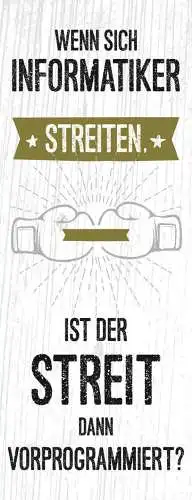Schild Wenn Sich Informatiker Streiten Ist Der Streit Dann Vorprogrammiert 27x10